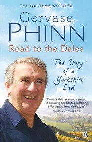 Road to the Dales (The Story of a Yorkshire Lad) by Gervase Phinn, 9780141026725