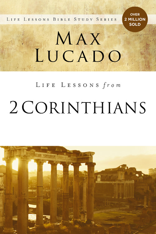 Life Lessons from 2 Corinthians (Remembering What Matters) by Max Lucado, 9780310086444