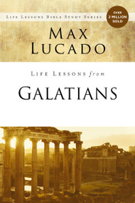 Life Lessons from Galatians (Free in Christ) by Max Lucado, 9780310086468