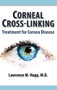 Corneal Cross-Linking (Treatment for Cornea Disease) by Lawrence M Hopp, 9781943886654