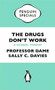 The Drugs Don't Work (A Global Threat) by Professor Dame Sally C Davies, Jonathan Grant, Mike Catchpole, 9780241969199