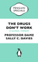 The Drugs Don't Work (A Global Threat) by Professor Dame Sally C Davies, Jonathan Grant, Mike Catchpole, 9780241969199