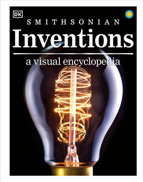 Inventions: A Visual Encyclopedia by DK, 9781465458384
