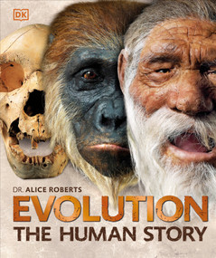 Evolution (The Human Story, 2nd Edition) by Dr. Alice Roberts, 9781465474018