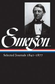 Ralph Waldo Emerson: Selected Journals Vol. 2 1841-1877 (LOA #202) by Ralph Waldo Emerson, Lawrence Rosenwald, 9781598530681