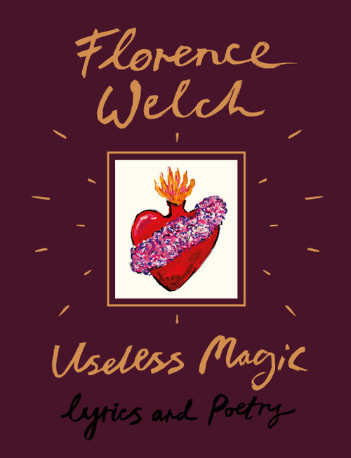 Useless Magic (Lyrics and Poetry) by Florence Welch, 9780525577157