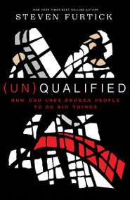 (Un)Qualified (How God Uses Broken People to Do Big Things) - 9781601424600 by Steven Furtick, 9781601424600
