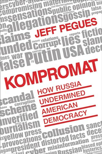 Kompromat (How Russia Undermined American Democracy) by Jeff Pegues, 9781633884298