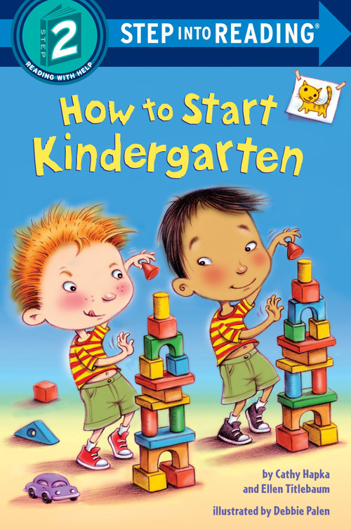 How to Start Kindergarten (A Book for Kindergarteners) - 9781524715519 by Catherine A. Hapka, Ellen Titlebaum, Ellen Vandenberg, Debbie Palen, 9781524715519