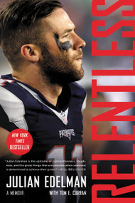 Relentless (A Memoir) - 9780316479868 by Julian Edelman, 9780316479868