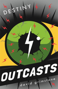 Outcasts: Destiny (Book 3) by David Grimstone, 9781444925395