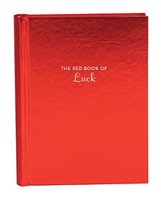 The Red Book of Luck ((Gift for New Graduates, History of Luck, Luck in Different Cultures)) by Amy Treadwell, 9781452169750
