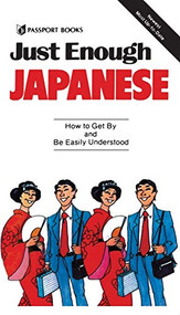 Just Enough Japanese by Passport Books, 9780844295107