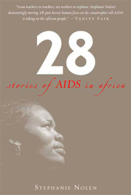 28 (Stories of AIDS in Africa) by Stephanie Nolen, 9780802716750