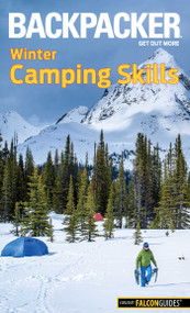 Backpacker Winter Camping Skills by Molly Absolon, 9781493015955