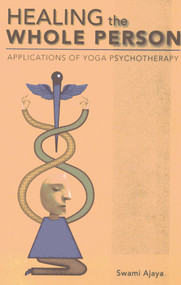 Healing the Whole Person (Applications of Yoga Psychotherapy) by Swami Ajaya, Michael Butler, 9780893892753