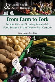 From Farm to Fork (Perspectives on Growing Sustainable Food Systems in the Twenty-First Century) by Sarah Morath, 9781629220109