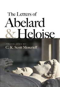 The Letters of Abelard and Heloise - 9780486823874 by C. K. Scott Moncrieff, 9780486823874