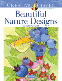 Creative Haven Beautiful Nature Designs Coloring Book by Ruth Soffer, 9780486823065