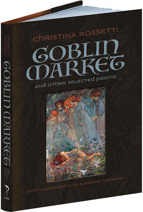 Goblin Market and Other Selected Poems by Christina Rossetti, Florence Harrison, 9781606601204