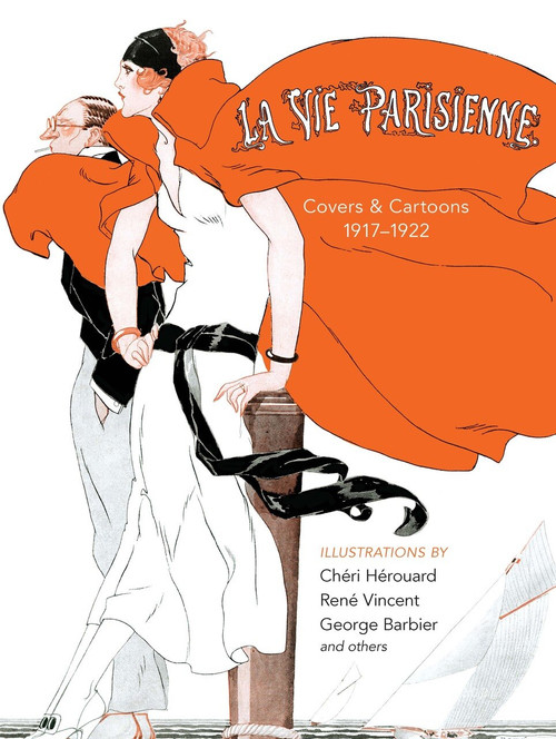 La Vie Parisienne (Covers and Cartoons, 1917-1922) by Cheri Herouard, René Vincent, 9781606601181