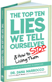 The Top Ten Lies We Tell Ourselves (And How to Stop Living Them) by Dana Marrocco, 9780486821542