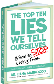The Top Ten Lies We Tell Ourselves (And How to Stop Living Them) by Dana Marrocco, 9780486821542