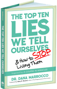 The Top Ten Lies We Tell Ourselves (And How to Stop Living Them) by Dana Marrocco, 9780486821542