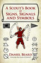 A Scout's Book of Signs, Signals and Symbols by Daniel Beard, 9780486820866