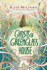 Ghosts of Greenglass House (A Greenglass House Story, Book 2) - 9781328594426 by Kate Milford, 9781328594426