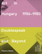 Art in Hungary 1956-1980 (Doublespeak and Beyond) by Edit Sasvári, Hedvig Turai, Sándor Hornyik, 9780500239780