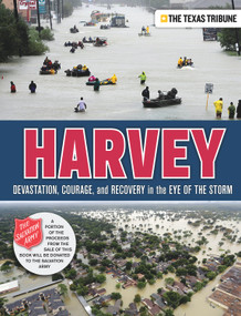 Harvey (Devastation, Courage, and Recovery in the Eye of the Storm) by The Texas Tribune, 9781629375854