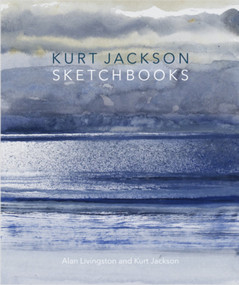 Kurt Jackson Sketchbooks by Alan Livingston, Alan Livingston, Kurt Jackson, 9781848221550