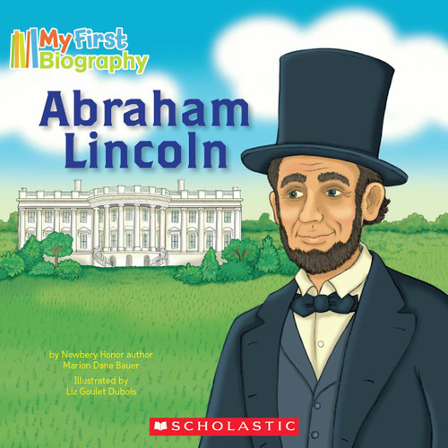 Abraham Lincoln (My First Biography) by Marion Dane Bauer, Liz Goulet Dubois, 9780545342940