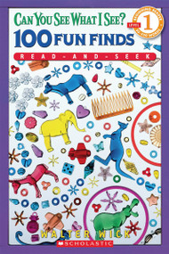 Can You See What I See? 100 Fun Finds Read-and-seek (Scholastic Reader, Level 1) by Walter Wick, Walter Wick, 9780545078887