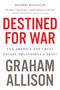 Destined for War (Can America and China Escape Thucydides's Trap?) by Graham Allison, 9781328915382