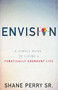 Envision (A Simple Guide to Living a Fanatically Abundant Life) by Shane Perry, 9781641230056