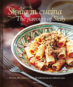 Sicilia in Cucina (The Flavours of Sicily) by William Dello Russo, Alessandro Saffo, Antonino Bartuccio, Rita Russotto, 9788895218496