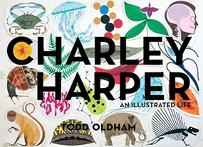 Charley Harper (An Illustrated Life) - 9781934429822 by Todd Oldham, Charley Harper, 9781934429822