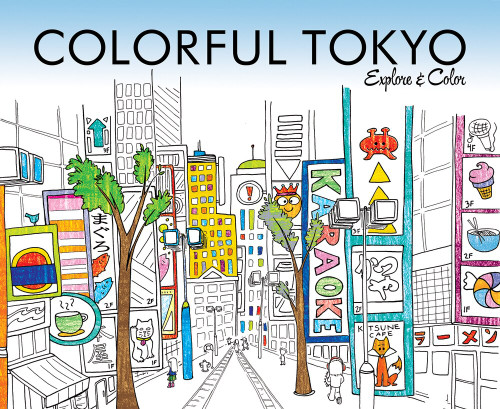 Colorful Tokyo (Explore & Color) by Laura Lahm, Steph Calvert, 9780989897211