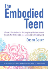 The Embodied Teen by Susan Bauer, 9781623171889
