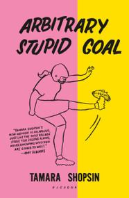 Arbitrary Stupid Goal - 9781250183910 by Tamara Shopsin, 9781250183910