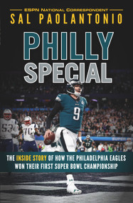 Philly Special (The Inside Story of How the Philadelphia Eagles Won Their First Super Bowl Championship) by Sal Paolantonio, 9781629376349