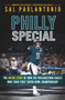 Philly Special (The Inside Story of How the Philadelphia Eagles Won Their First Super Bowl Championship) by Sal Paolantonio, 9781629376349