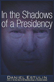 In the Shadows of a Presidency by Daniel Estulin, 9781634242028