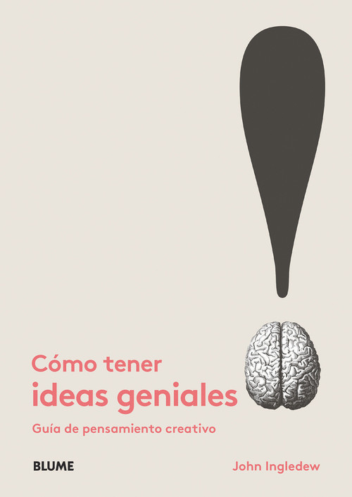 Cómo tener ideas geniales (Guía de pensamiento creativo) (Spanish Edition) by John Ingledew, 9788498018684