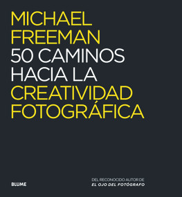 50 caminos hacia la creatividad fotográfica (Spanish Edition) by Michael Freeman, 9788416138876