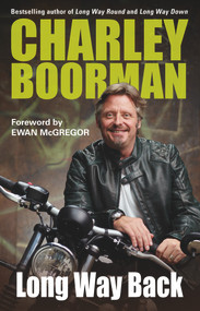 Long Way Back by Charley Boorman, Ewan McGregor, 9780749579258