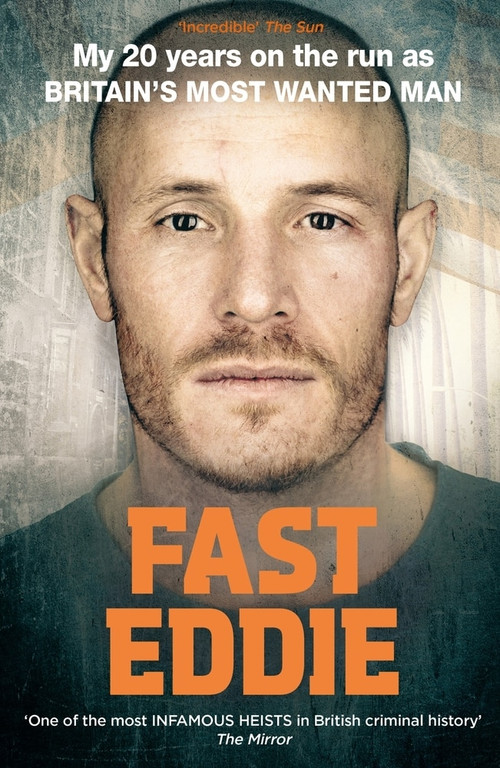 Fast Eddie (My 20 Years on the Run as Britain's Most Wanted Man) - 9781911274889 by Eddie Maher, 9781911274889