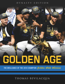 Golden Age (The Brilliance of the 2018 Champion Golden State Warriors) by Thomas Bevilacqua, 9781629375601